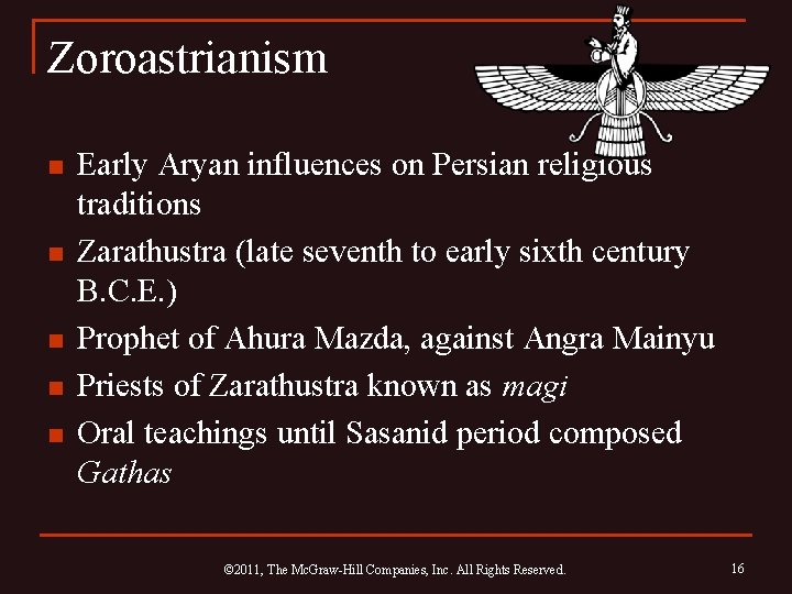 Zoroastrianism n n n Early Aryan influences on Persian religious traditions Zarathustra (late seventh