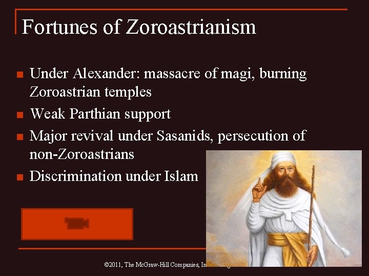 Fortunes of Zoroastrianism n n Under Alexander: massacre of magi, burning Zoroastrian temples Weak