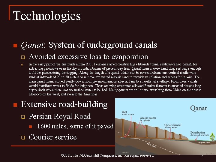 Technologies n Qanat: System of underground canals q q n Avoided excessive loss to