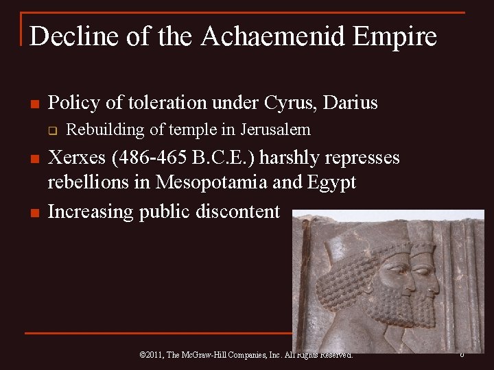 Decline of the Achaemenid Empire n Policy of toleration under Cyrus, Darius q n