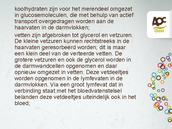 koolhydraten zijn voor het merendeel omgezet in glucosemoleculen, die met behulp van actief transport koolhydraten zijn voor het merendeel omgezet in glucosemoleculen, die met behulp van actief transport