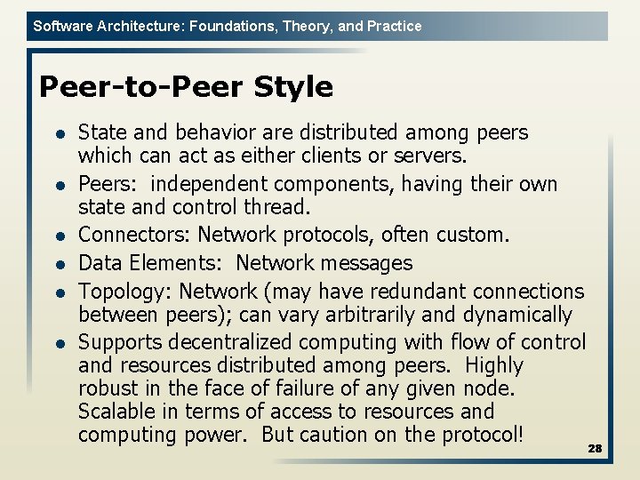 Software Architecture: Foundations, Theory, and Practice Peer-to-Peer Style l l l State and behavior