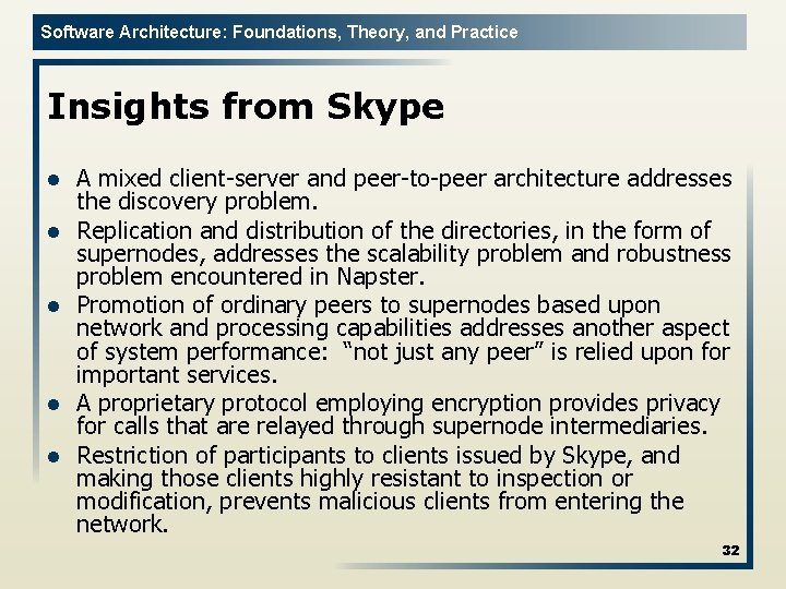 Software Architecture: Foundations, Theory, and Practice Insights from Skype l l l A mixed