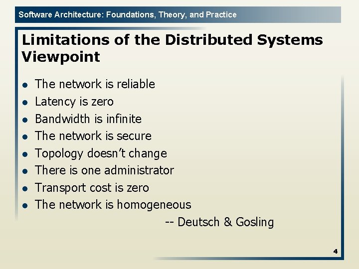 Software Architecture: Foundations, Theory, and Practice Limitations of the Distributed Systems Viewpoint l l