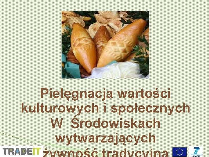 Pielęgnacja wartości kulturowych i społecznych W Środowiskach wytwarzających 