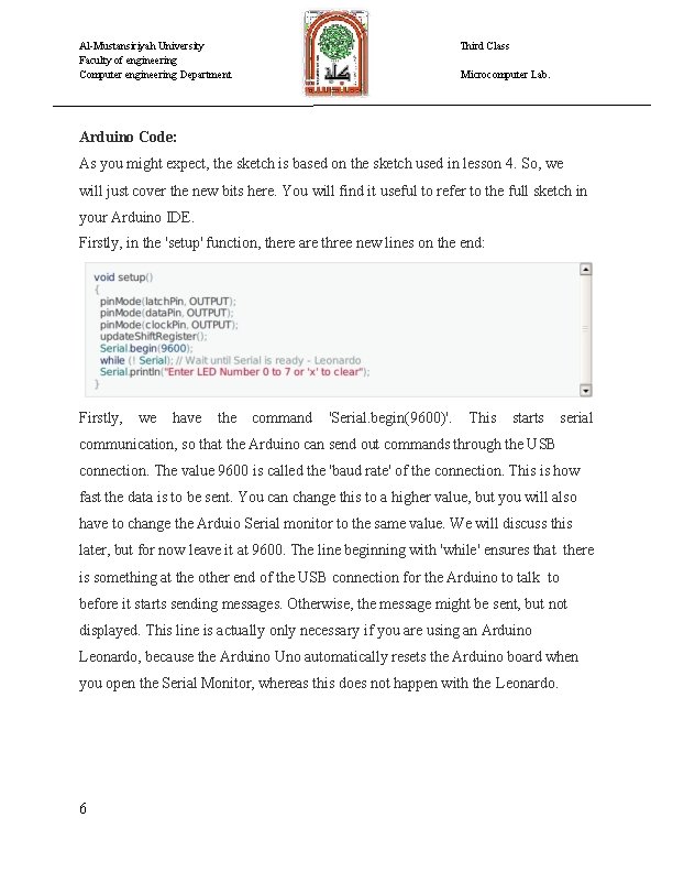 Al-Mustansiriyah University Faculty of engineering Computer engineering Department Third Class Microcomputer Lab. Arduino Code: