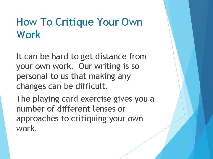 How To Critique Your Own Work It can be hard to get distance from