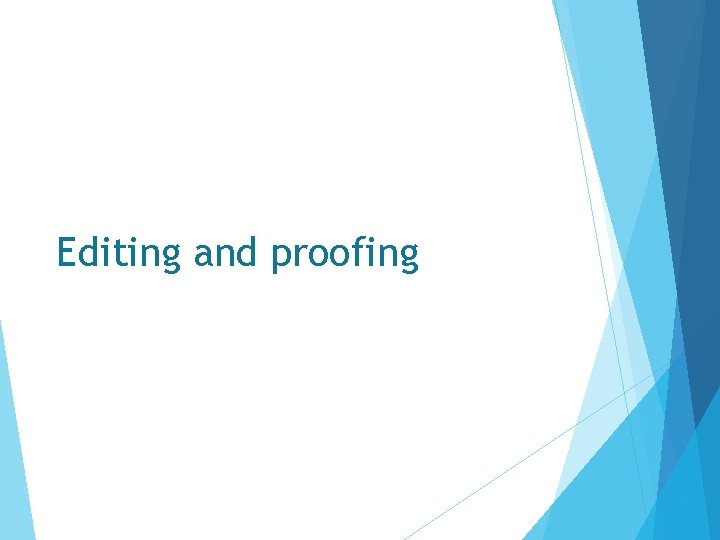 Editing and proofing 