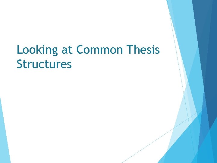 Looking at Common Thesis Structures 