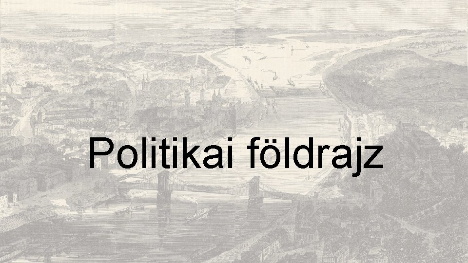 Politikai földrajz Politikai földrajz