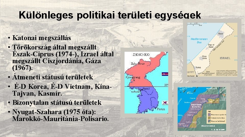 Különleges politikai területi egységek • Katonai megszállás • Törökország által megszállt Észak-Ciprus (1974 -),