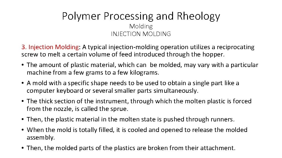 Polymer Processing and Rheology Molding INJECTION MOLDING 3. Injection Molding: A typical injection-molding operation