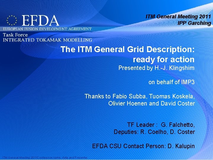 ITM General Meeting 2011 IPP Garching The ITM General Grid Description: ready for action