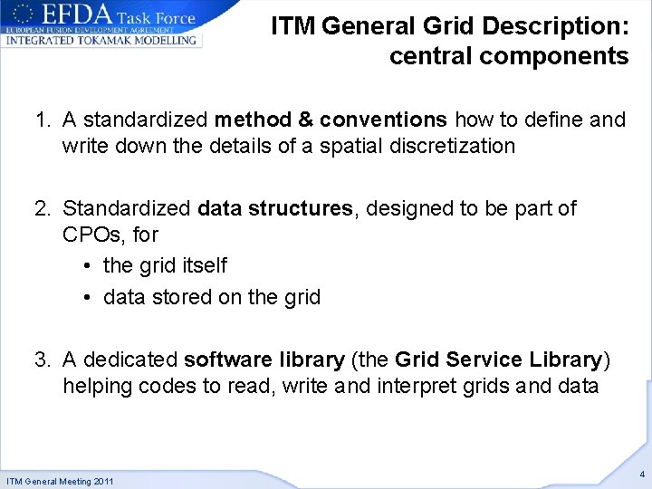 ITM General Grid Description: central components 1. A standardized method & conventions how to