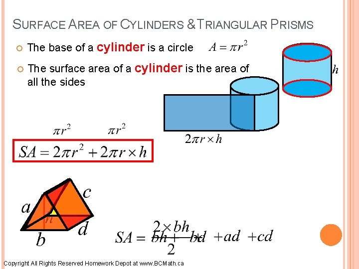 SURFACE AREA OF CYLINDERS & TRIANGULAR PRISMS The base of a cylinder is a
