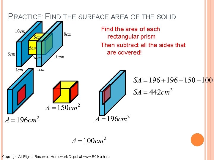 PRACTICE: FIND THE SURFACE AREA OF THE SOLID Find the area of each rectangular