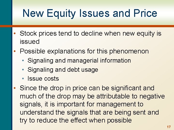New Equity Issues and Price • Stock prices tend to decline when new equity
