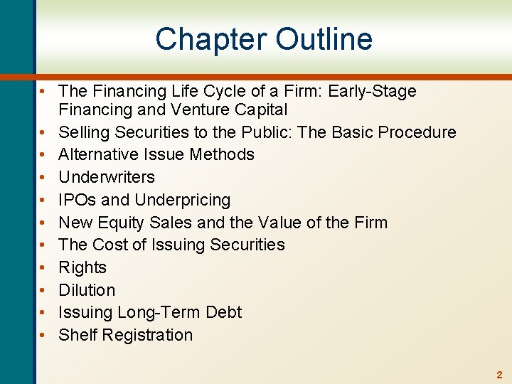 Chapter Outline • The Financing Life Cycle of a Firm: Early-Stage Financing and Venture