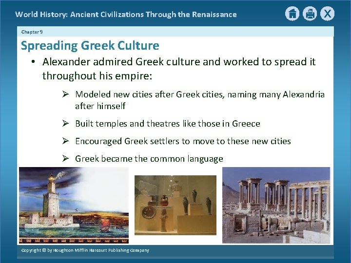 World History: Ancient Civilizations Through the Renaissance Chapter 9 Spreading Greek Culture • Alexander