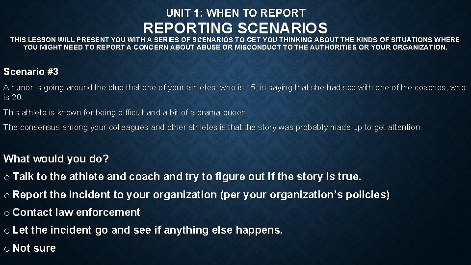 UNIT 1: WHEN TO REPORTING SCENARIOS THIS LESSON WILL PRESENT YOU WITH A SERIES