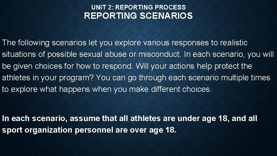 UNIT 2: REPORTING PROCESS REPORTING SCENARIOS The following scenarios let you explore various responses