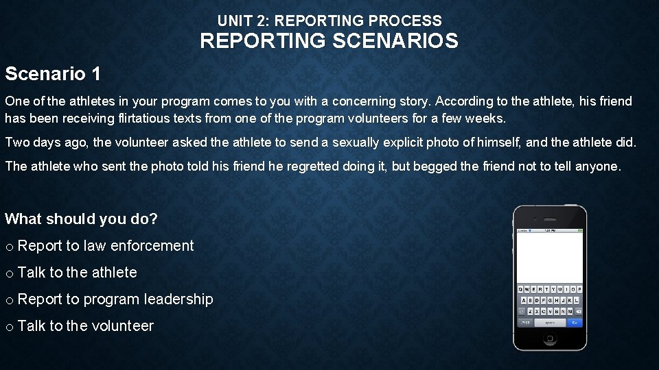 UNIT 2: REPORTING PROCESS REPORTING SCENARIOS Scenario 1 One of the athletes in your