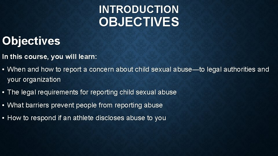 INTRODUCTION OBJECTIVES Objectives In this course, you will learn: • When and how to