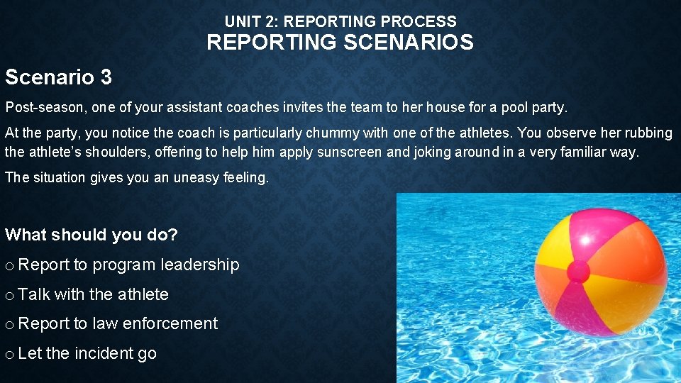 UNIT 2: REPORTING PROCESS REPORTING SCENARIOS Scenario 3 Post-season, one of your assistant coaches