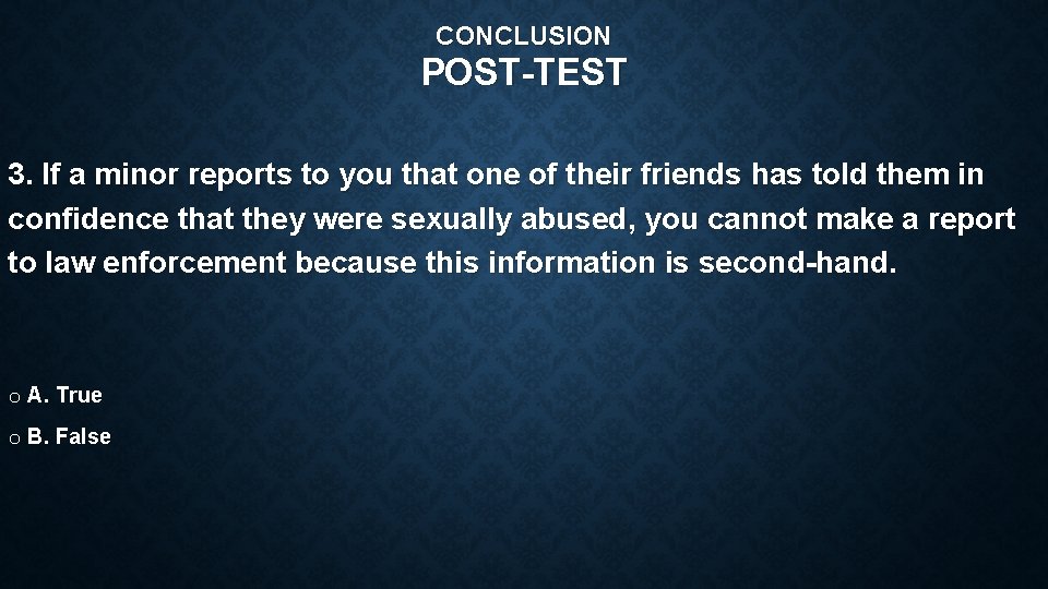 CONCLUSION POST-TEST 3. If a minor reports to you that one of their friends