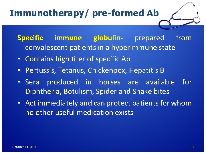 Immunotherapy/ pre-formed Ab Specific immune globulin- prepared from convalescent patients in a hyperimmune state