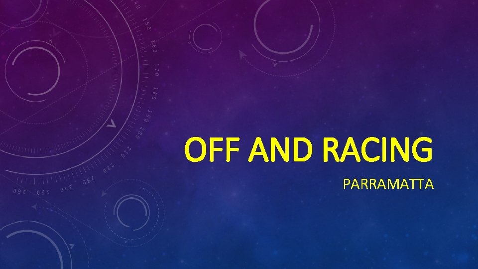 OFF AND RACING PARRAMATTA OFF AND RACING PARRAMATTA