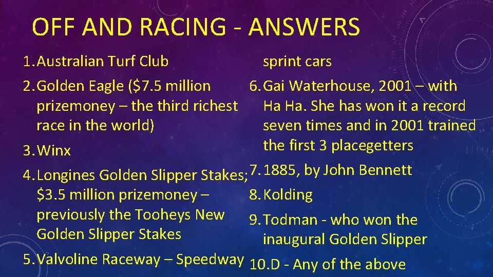 OFF AND RACING - ANSWERS sprint cars 1. Australian Turf Club 6. Gai Waterhouse,