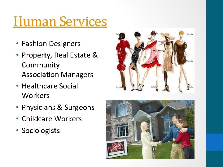 Human Services • Fashion Designers • Property, Real Estate & Community Association Managers •