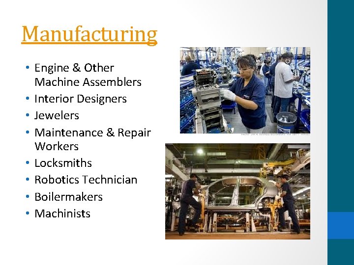 Manufacturing • Engine & Other Machine Assemblers • Interior Designers • Jewelers • Maintenance