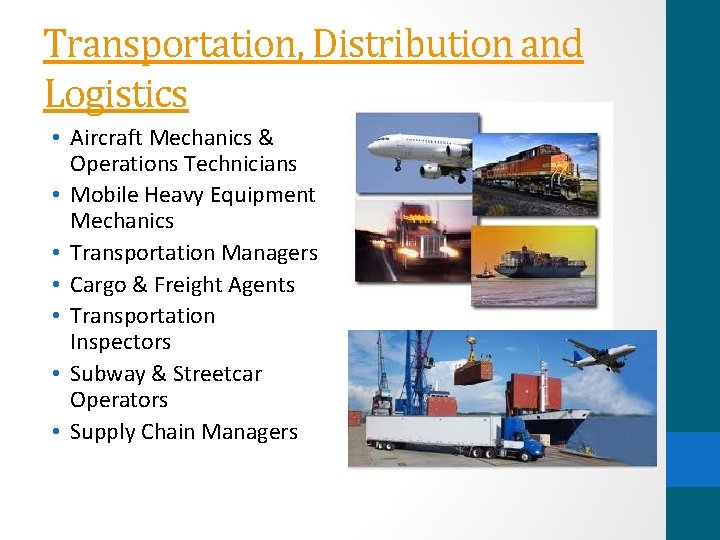 Transportation, Distribution and Logistics • Aircraft Mechanics & Operations Technicians • Mobile Heavy Equipment