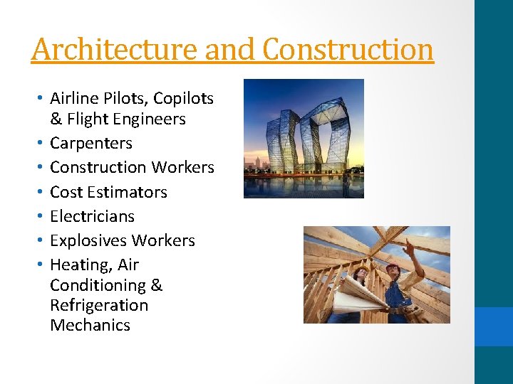 Architecture and Construction • Airline Pilots, Copilots & Flight Engineers • Carpenters • Construction