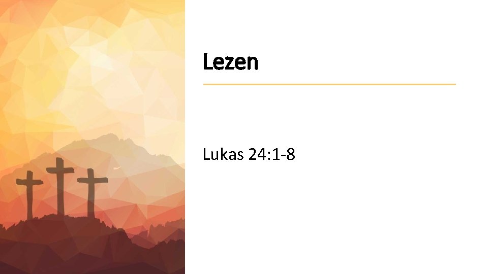 Lezen Lukas 24: 1 -8 