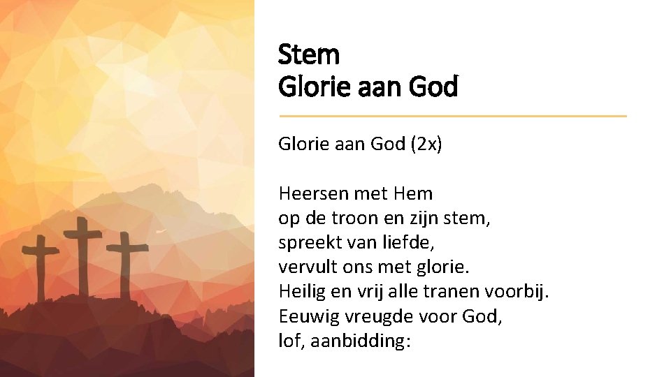 Stem Glorie aan God (2 x) Heersen met Hem op de troon en zijn