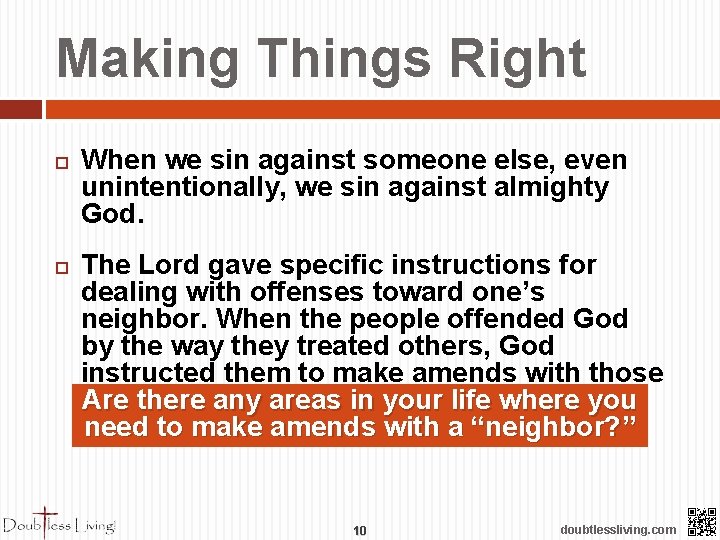 Making Things Right When we sin against someone else, even unintentionally, we sin against