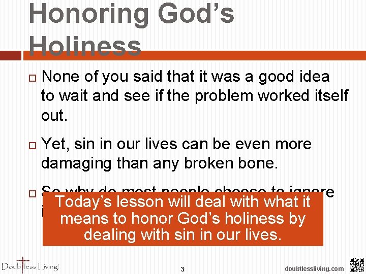 Honoring God’s Holiness None of you said that it was a good idea to