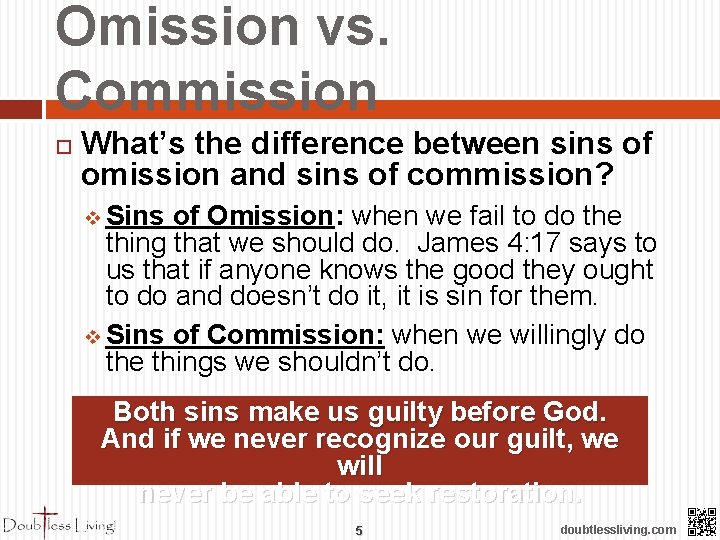 Omission vs. Commission What’s the difference between sins of omission and sins of commission?