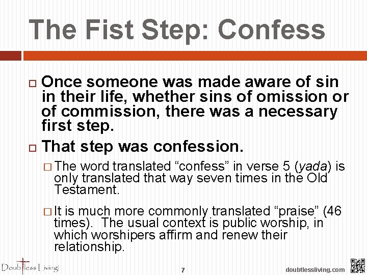 The Fist Step: Confess Once someone was made aware of sin in their life,