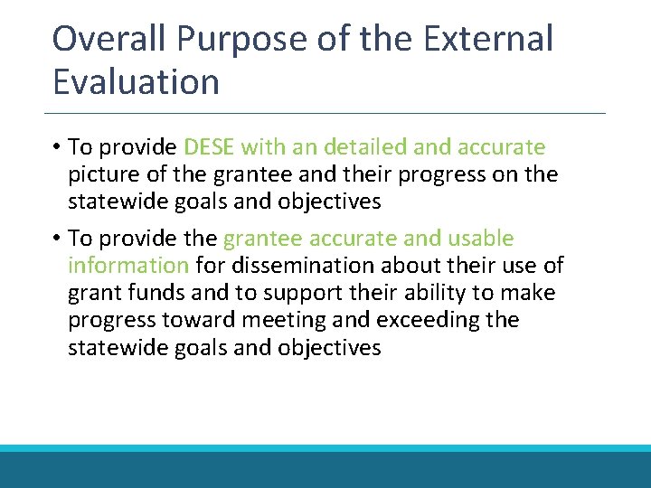 Overall Purpose of the External Evaluation • To provide DESE with an detailed and Overall Purpose of the External Evaluation • To provide DESE with an detailed and