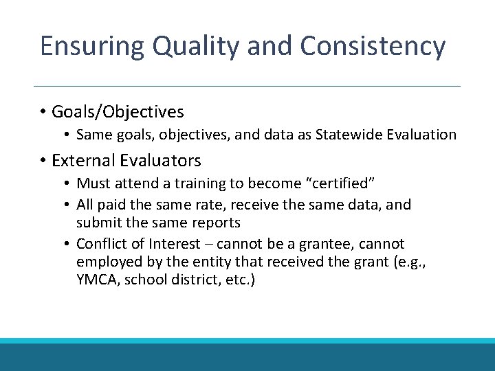 Ensuring Quality and Consistency • Goals/Objectives • Same goals, objectives, and data as Statewide Ensuring Quality and Consistency • Goals/Objectives • Same goals, objectives, and data as Statewide