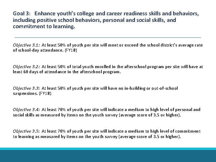 Goal 3: Enhance youth’s college and career readiness skills and behaviors, including positive school Goal 3: Enhance youth’s college and career readiness skills and behaviors, including positive school