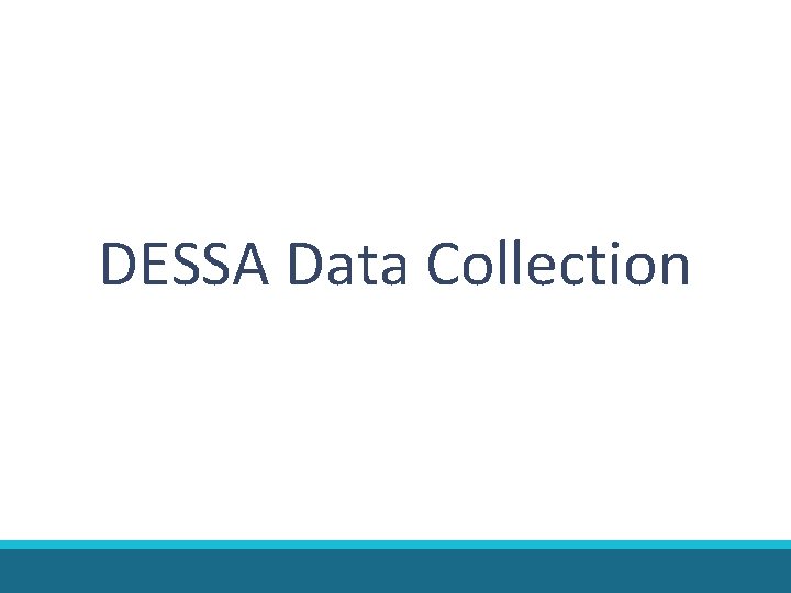 DESSA Data Collection DESSA Data Collection