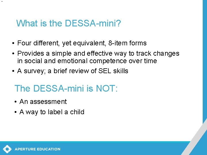 What is the DESSA-mini? • Four different, yet equivalent, 8 -item forms • Provides What is the DESSA-mini? • Four different, yet equivalent, 8 -item forms • Provides