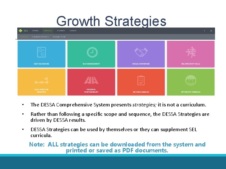 Growth Strategies • The DESSA Comprehensive System presents strategies; it is not a curriculum. Growth Strategies • The DESSA Comprehensive System presents strategies; it is not a curriculum.