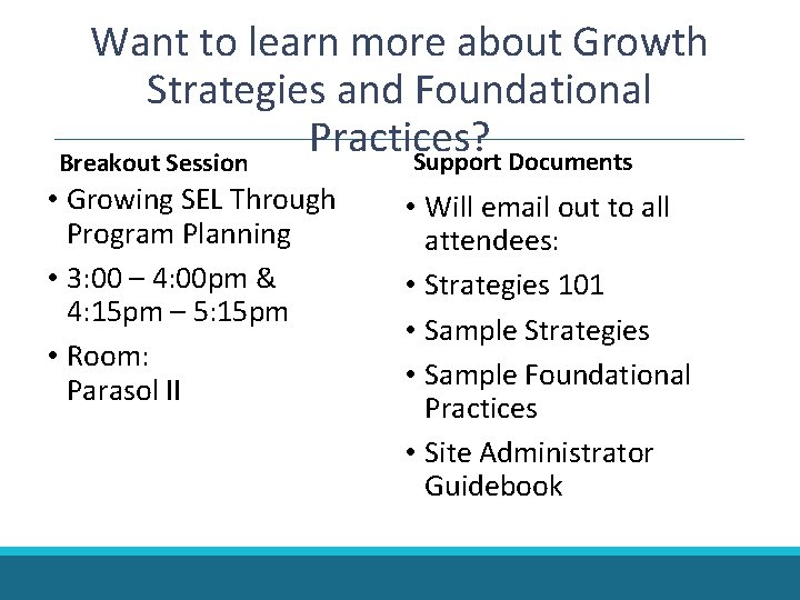 Want to learn more about Growth Strategies and Foundational Practices? Support Documents Breakout Session Want to learn more about Growth Strategies and Foundational Practices? Support Documents Breakout Session