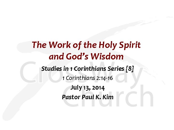The Work of the Holy Spirit and God’s Wisdom Studies in 1 Corinthians Series
